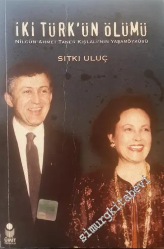 İki Türk'ün Ölümü: Nilgün - Ahmet Taner Kışlalı'nın Yaşamöyküsü -        2001