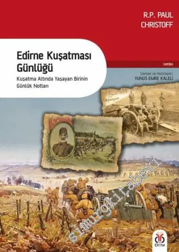 Edirne Kuşatması Günlüğü: Kuşatma Altında Yaşayan Birinin Günlük Notları -         2017