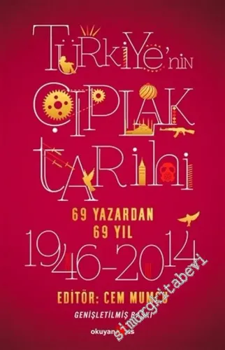 Türkiye'nin Çıplak Tarihi: 69 Yazardan 69 Yıl (1946 - 2014) -