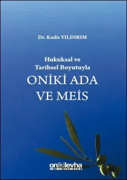 Hukuksal ve Tarihsel Boyutuyla Oniki Ada ve Meis