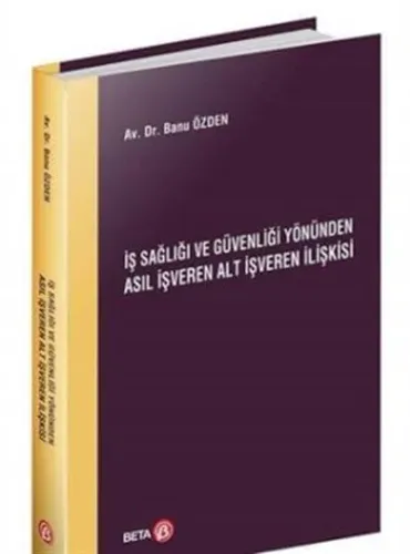 İş Sağlığı ve Güvenliği Yönünden Asıl İşveren Alt İşveren İlişkisi