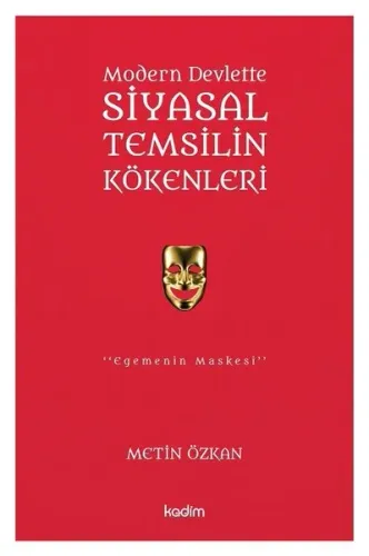 Modern Devlette Siyasal Temsilin Kökenleri; Egemenin Maskesi