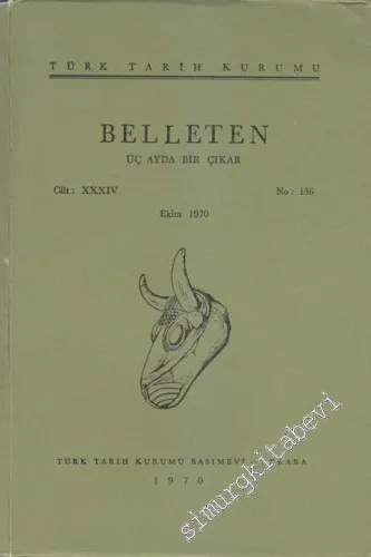 Türk Tarih Kurumu Belleten - Sayı: 136      Ekim