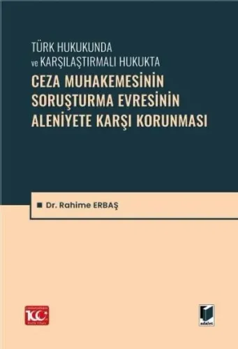 Ceza Muhakemesinin Soruşturma Evresinin Aleniyete Karşı Korunması
