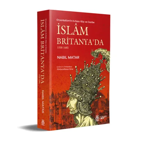 İslâm Britanya'da 1558-1685 Nabil Matar İslâm Britanya'da 1558-1685 Nabil Matar