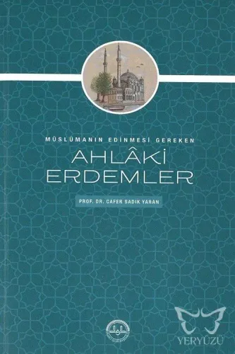 Müslümanın Edinmesi Gereken Ahlaki Erdemler