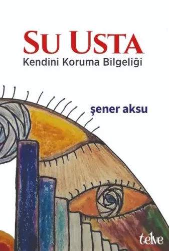 Su Usta - Kendini Koruma Bilgeliği