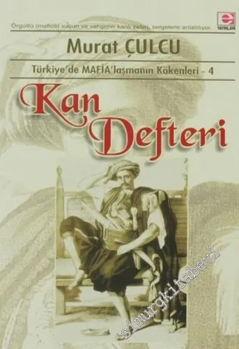 Kan Defteri: Türkiye'de Mafia'laşmanın Kökenleri 4 -         2005