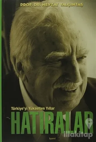 Türkiye'yi Yükselten Yıllar - Hatıralar