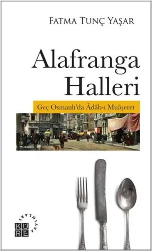 Alafranga Halleri; Geç Osmanlı'da Adab-ı Muaşeret