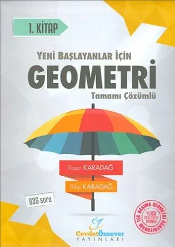 Cevdet Özsever Yeni Başlayanlar İçin Geometri Serisi  1. Kitap Tamamı Çözümlü Konu Anlatımlı