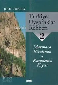 Türkiye Uygarlıklar Rehberi 2; Marmara Etrafında - Karadeniz Kıyısı