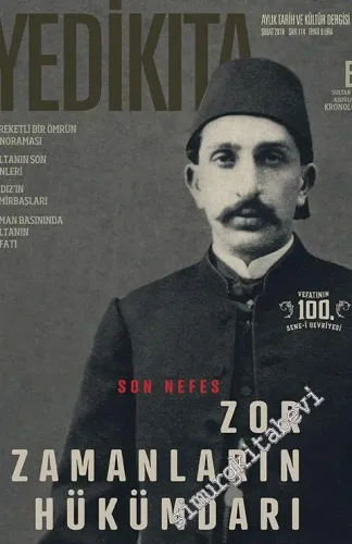 Yedikıta: Aylık Tarih, İlim ve Kültür Dergisi - Zor Zamanların Hükümdarı - Sayı 114      Şubat