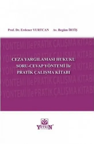 Ceza Yargılaması Hukuku Soru-Cevap Yöntemi ile Pratik Çalışma Kitabı
