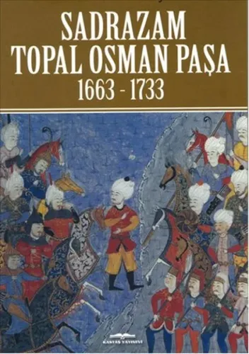 Sadrazam Topal Osman Paşa; 1663-1733