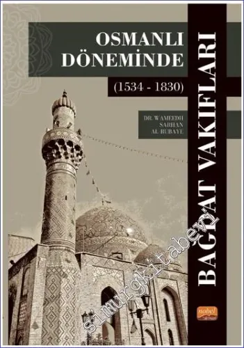 Osmanlı Döneminde Bağdat Vakıfları (1534 - 1830)  -         2023