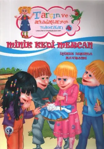Tarçın ve Arkadaşlarının Maceraları-04: Minik Kedi Mercan (İçinde Dışında Kavramı)