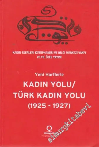 Yeni Harflerle Kadın Yolu / Türk Kadın Yolu 1925 - 1927 -