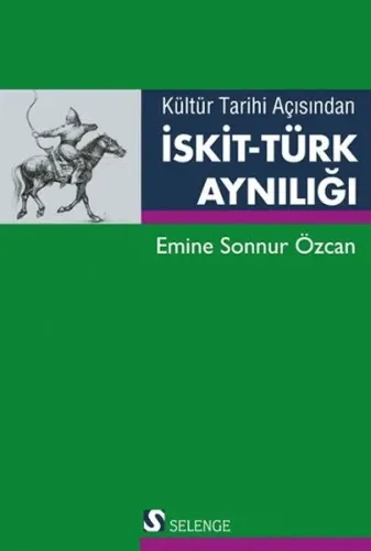 Kültür Tarihi Açısından İskit-Türk Aynılığı Emine Sonnur Özcan