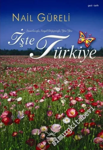 İşte Türkiye: İnsanlarıyla, Sosyal Değişimleriyle, Yöre Yöre -         2006
