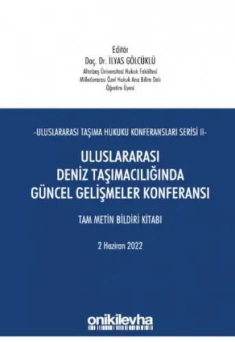 Uluslararası Deniz Taşımacılığında Güncel Gelişmeler Konferansı Tam Metin Bildiri Kitabı