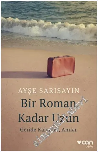 Bir Roman Kadar Uzun: Geride Kalanlar Anılar -         2023