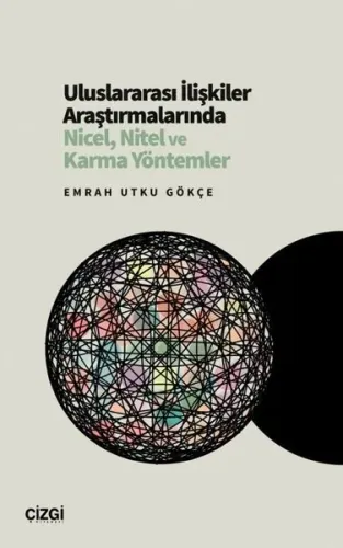 Uluslararası İlişkiler Araştırmalarında Nicel Nitel ve Karma Yöntemler