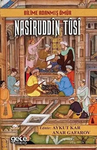 Bilime Adanmış Ömür Nasiruddin Tusi