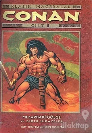 Conan Klasik Maceralar Cilt: 5 Mezardaki Gölge ve Diğer Hikayeler