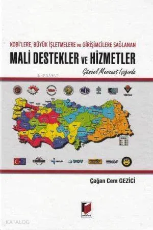 KOBİ' lere, Büyük İşletmelere ve Girişimcilere Sağlanan Mali Destekler ve Hizmetler