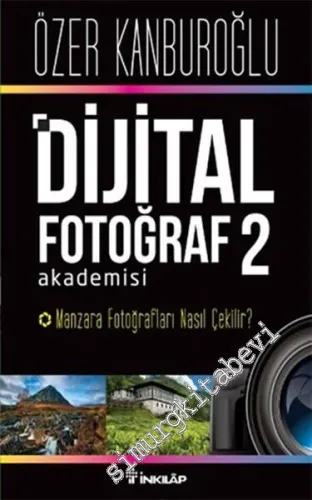 Dijital Fotoğraf Akademisi 2: Manzara Fotoğrafları Nasıl Çekilir? -         2016