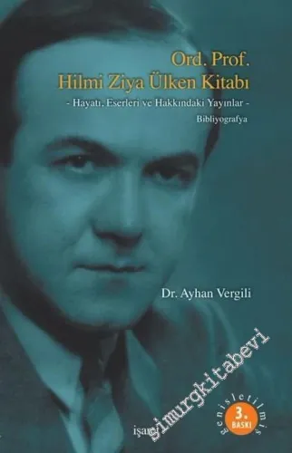Hilmi Ziya Ülken Kitabı: Hayatı, Eserleri ve Hakkındaki Yayınlar, Bibliyografya -         2016