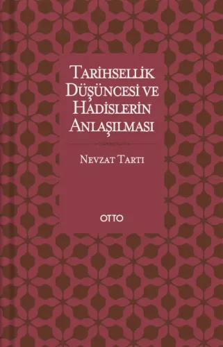 Tarihsellik Düşüncesi Ve Hadislerin Anlaşılması