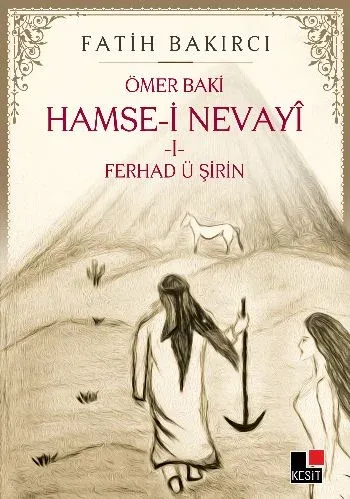 Hamse-i Nevayî  I- Ferhad ü Şirin