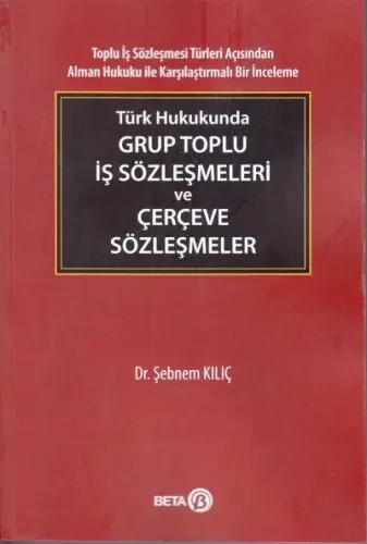 Grup Toplu İş Sözleşmeleri ve Çerçeve Sözleşmeler
