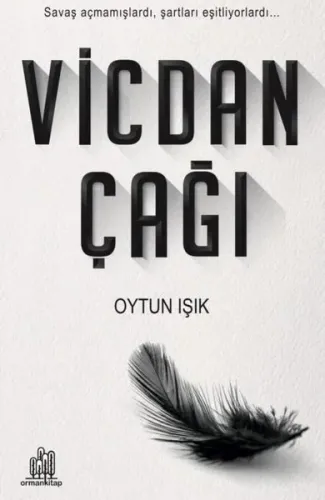 Vicdan Çağı;Savaş Açmamışlardı, Şartları Eşitliyorlardı…