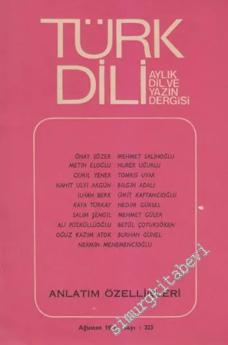 Türk Dili Aylık Dil Dergisi: Anlatım Özellikleri - Sayı : 323  XXXVII  27  Haziran 1978