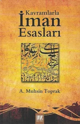 Kavramlarla İman Esasları