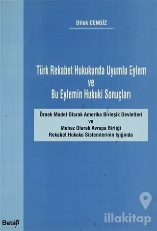 Türk Rekabet Hukukunda Uyumlu Eylem ve Bu Eylemin Hukuki Sonuçları