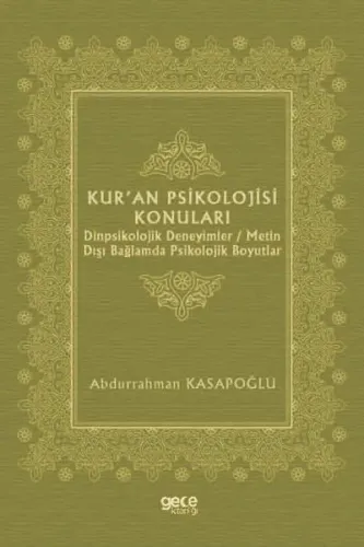 Kur'an Psikolojisi Konuları: Dinpsikolojik Deneyimler - Metin Dışı Bağlamda Psikolojik Boyutlar