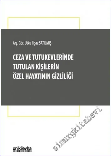 Ceza ve Tutukevlerinde Tutulan Kişilerin Özel Hayatının Gizliliği -         2022