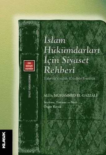 İslam Hükümdarları İçin Siyaset Rehberi; Siyaseti Yeniden Düşünmek 8 - Tahrîrü's-sülûk fî tedbîri'l-mülûk