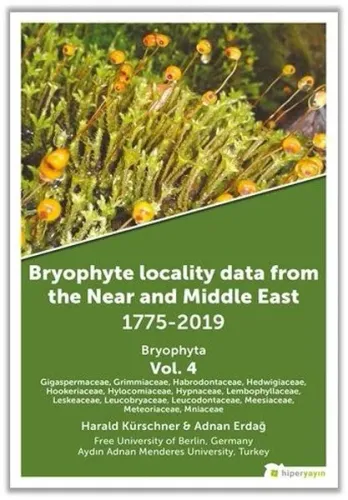Bryophyte Locality Data From The Near and Middle East 1775-2019 Bryophyta Vol. 4
