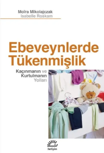 Ebeveynlerde Tükenmişlik; Kaçınmanın ve Kurtulmanın Yolları