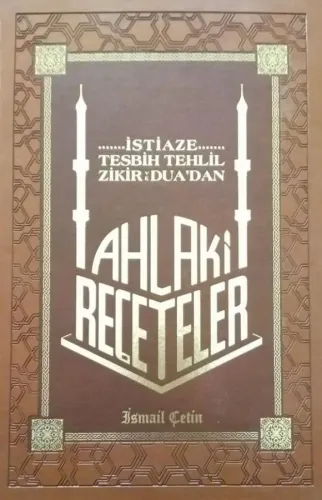 Ahlaki Reçeteleri | İsmail Çetin