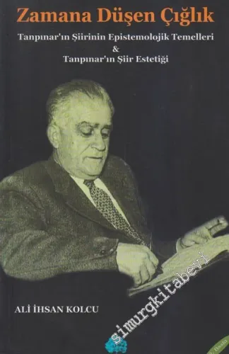Zamana Düşen Çığlık: Tanpınar'ın Şiirinin Epistemolojik Temelleri - Ta