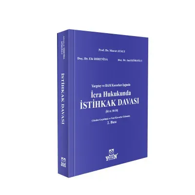 Yargıtay ve BAM Kararları Işığında İcra Hukukunda İstihkak Davası İİK m. 96-99