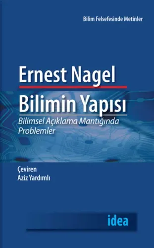 Bilimin Yapısı; Bilimsel Açıklama Mantığında Problemler