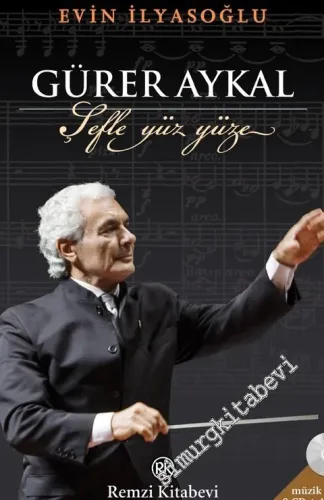 Gürer Aykal, Şefle Yüz Yüze - Fotoğraflarla Yaşam Öyküsü (CD'li) CİLTLİ -         2017