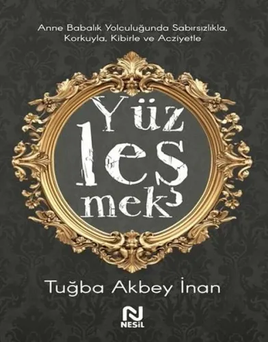 Anne Babalık Yolculuğunda Sabırsızlıkla Korkuyla, Kibirle ve Acziyetle Yüzleşmek